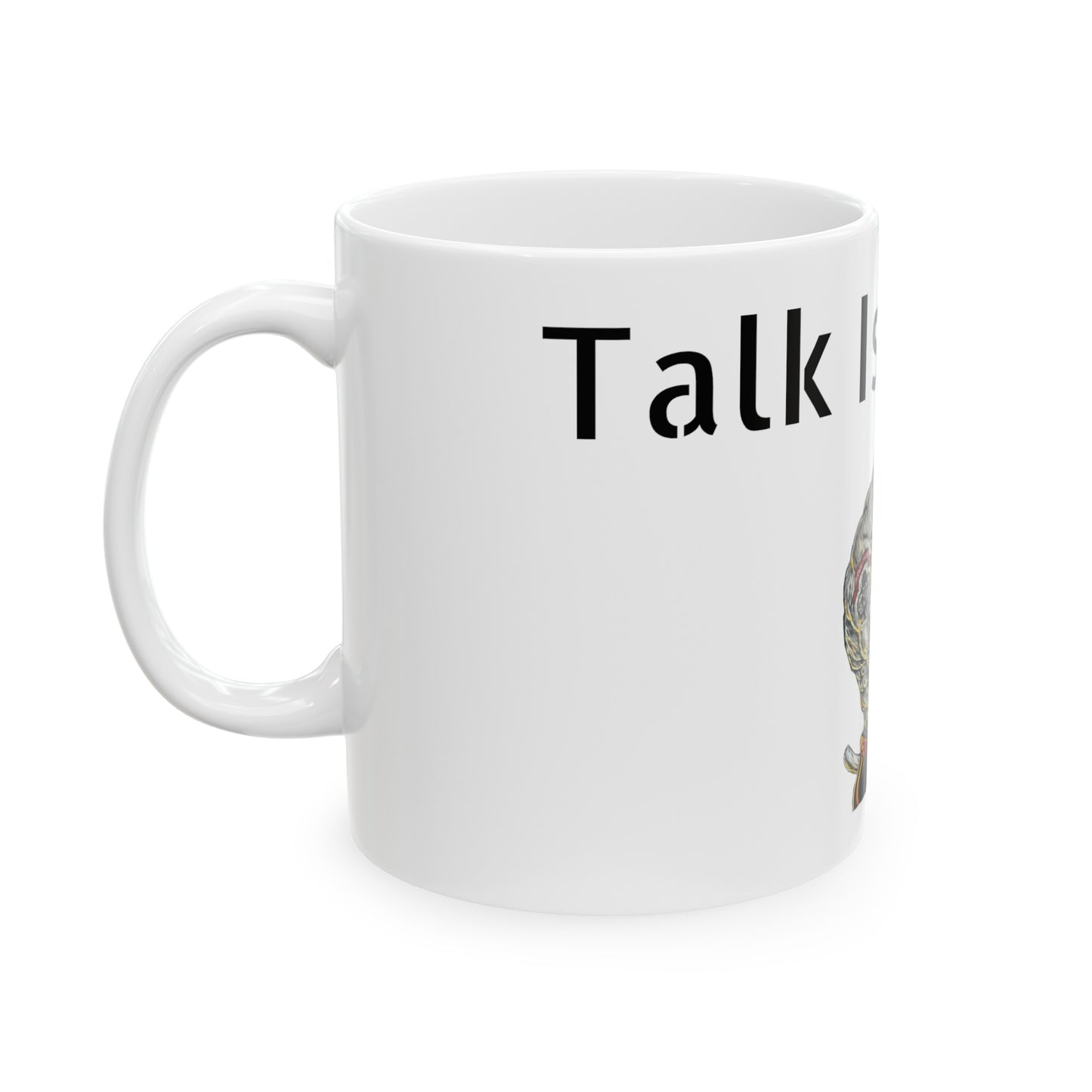 Delta 1-79 Talk Is Cheap Ceramic Mug, (11oz, 15oz)